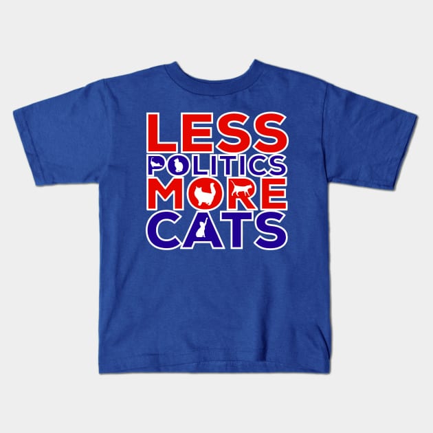 Less Politics More Cats Kids T-Shirt by AHBRAIN